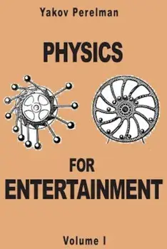 Physics for Entertainment, Paperback/Yakov Perelman