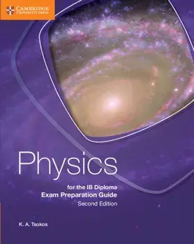 Physics for the IB Diploma Exam Preparation Guide, Paperback/K. A. Tsokos