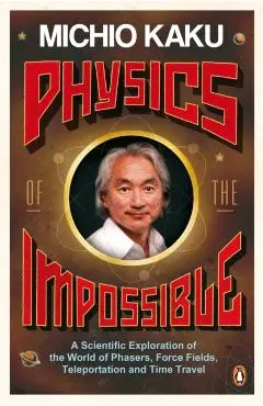 Physics of the Impossible