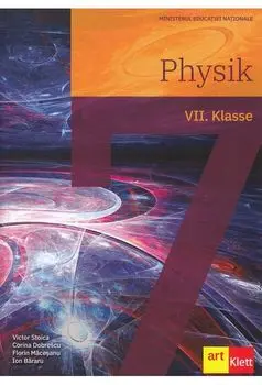 Physik. VII. Klasse/Victor Stoica, Corina Dobrescu, Florin Macesanu, Ion Bararu