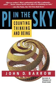 Pi in the Sky: Counting, Thinking, and Being, Paperback/John D. Barrow