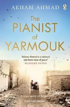 Pianist of Yarmouk, Paperback/Aeham Ahmad