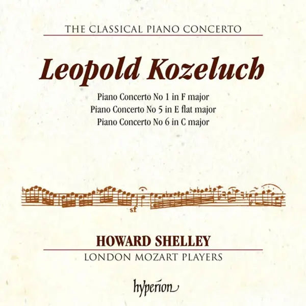 Piano Concertos Nos. 1, 5 & 6 | Leopold Kozeluch, Howard Shelley, London Mozart Players