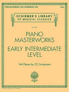 Piano Masterworks - Early Intermediate Level: Schirmer's Library of Musical Classics Volume 2109, Paperback/Hal Leonard Corp