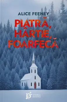 Piatra, hartie, foarfeca/Alice Feeney