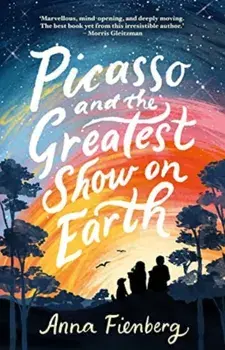 Picasso and the Greatest Show on Earth, Paperback/Anna Fienberg