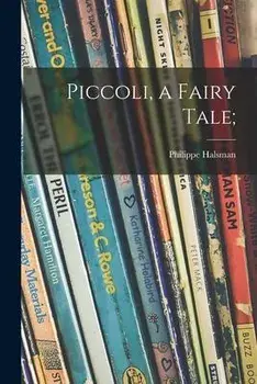 Piccoli, a Fairy Tale;, Paperback/Philippe Halsman