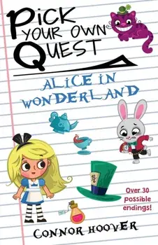 Pick Your Own Quest: Alice in Wonderland, Paperback/Connor Hoover