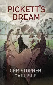 Pickett's Dream, Hardback/Christopher Carlisle