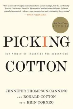 Picking Cotton: Our Memoir of Injustice and Redemption, Paperback/Jennifer Thompson-Cannino