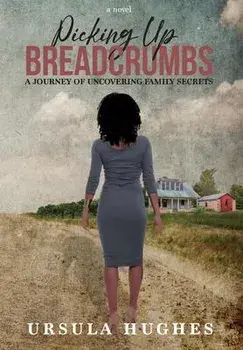 Picking Up Breadcrumbs: A Journey of Uncovering Family Secrets, Hardcover/Ursula Hughes
