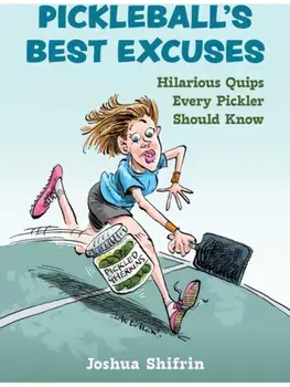 Pickleball's Best Excuses. Hilarious Quips Every Pickler Should Know, Hardback/Joshua Shifrin