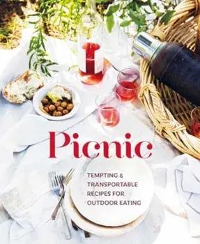 Picnic. Tempting Transportable Recipes for Outdoor Eating, Hardback/Ryland Peters & Small