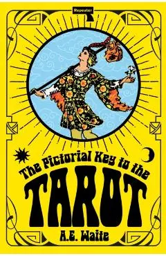 Pictorial Key to the Tarot - A.e. Waite