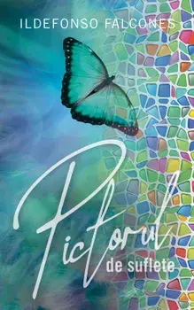 Pictorul de suflete/Ildefonso Falcones