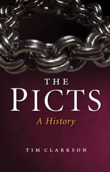 Picts. A History, Paperback/Tim Clarkson