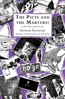 Picts and the Martyrs. or Not Welcome At All, Paperback/Arthur Ransome