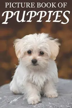 Picture Book of Puppies: Picture Book of Puppies: For Seniors with Dementia [Cute Picture Books], Paperback/Mighty Oak Books