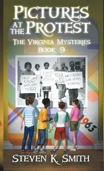 Pictures at the Protest: The Virginia Mysteries Book 9, Hardcover/Steven K. Smith