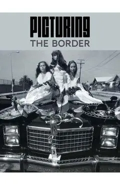 Picturing the Border - Nadiah Rivera Fellah