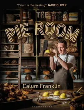 Pie Room. 80 achievable and show-stopping pies and sides for pie lovers everywhere, Hardback/Calum Franklin