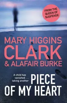 Piece of My Heart. The thrilling new novel from the Queens of Suspense, Paperback/Alafair Burke