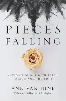 Pieces Falling: Navigating 9/11 with Faith, Family, and the FDNY, Paperback/Ann Van Hine
