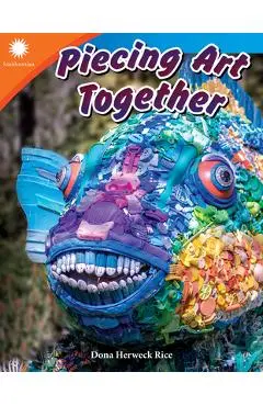 Piecing Art Together - Dona Herweck Rice