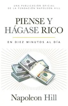 Piense Y H�gase Rico (Think and Grow Rich): En Diez Minutos Al D�a (in Ten Minutes a Day) - Napoleon Hill