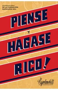 Piense Y H�gase Rico! (Think and Grow Rich) - Napoleon Hill