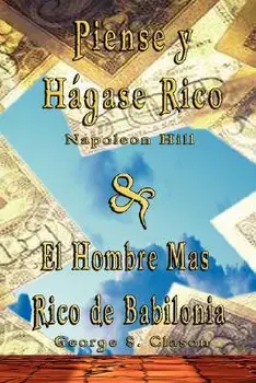 Piense Y Hagase Rico by Napoleon Hill & El Hombre Mas Rico de Babilonia by George S. Clason, Hardcover/Napoleon Hill