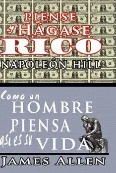 Piense y hágase rico & Como un Hombre Piensa Asi es Su Vida/Napoleon Hill