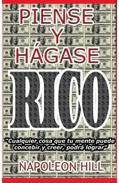Piense y Hágase Rico.: Nueva Traducción, Basada En La Versión Original 1937. - Napoleon Hill