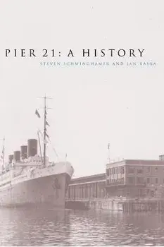 Pier 21: A History, Paperback/Steven Schwinghamer