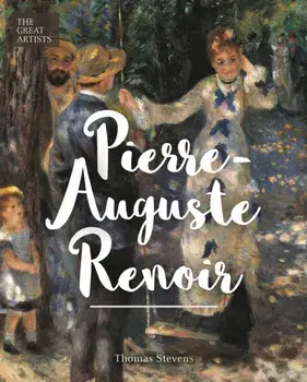 Pierre-Auguste Renoir, Hardback/Thomas Stevens