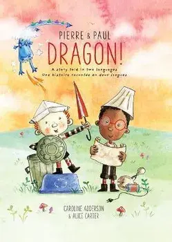 Pierre & Paul: Dragon!, Hardcover/Caroline Adderson