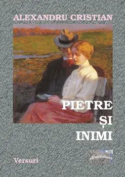 Pietre si Inimi. Versuri/Alexandru Cristian