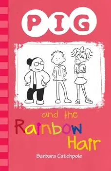 PIG and the Rainbow Hair, Paperback/Catchpole Barbara