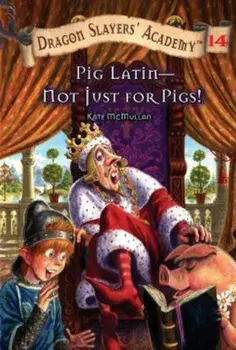 Pig Latin - Not Just for Pigs!, Paperback/Kate McMullan