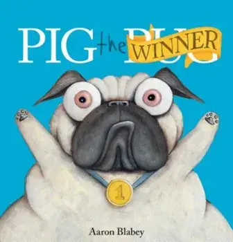 Pig the Winner, Hardcover/Aaron Blabey