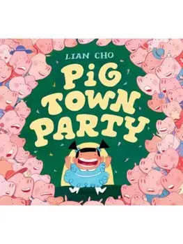 Pig Town Party, Hardback/Lian Cho
