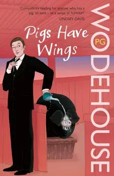 Pigs Have Wings. (Blandings Castle), Paperback/P. G. Wodehouse