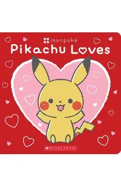 Pikachu Loves (Pokémon: Monpoké Board Book) - Scholastic