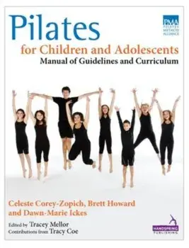 Pilates for Children and Adolescents. Manual of Guidelines and Curriculum, Paperback/Dawn-Marie Ickes