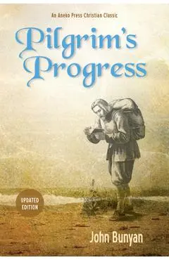 Pilgrim's Progress: Updated, Modern English. More Than 100 Illustrations. - John Bunyan