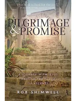Pilgrimage and Promise, Paperback/Rob Shimwell