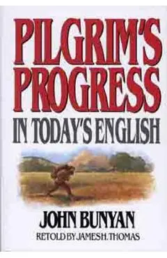 Pilgrims Progress in Today's English - James Thomas