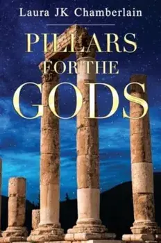 Pillars for the Gods, Paperback/Laura JK Chamberlain