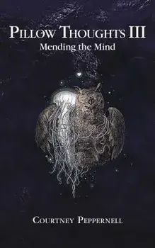 Pillow Thoughts III: Mending the Mind, Paperback/Courtney Peppernell