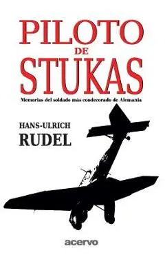 Piloto De Stukas - Hans-ulrich Rudel
